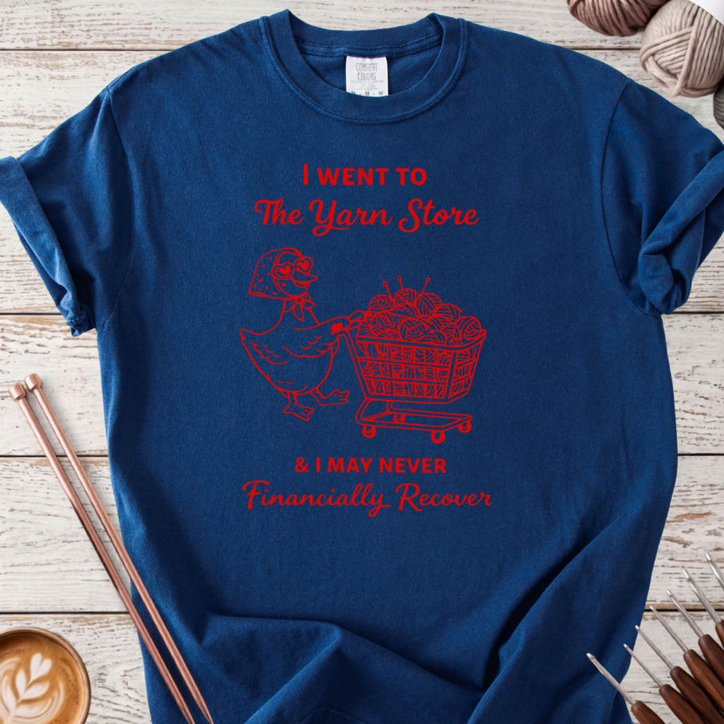I Went to The Yarn Store T-shirt