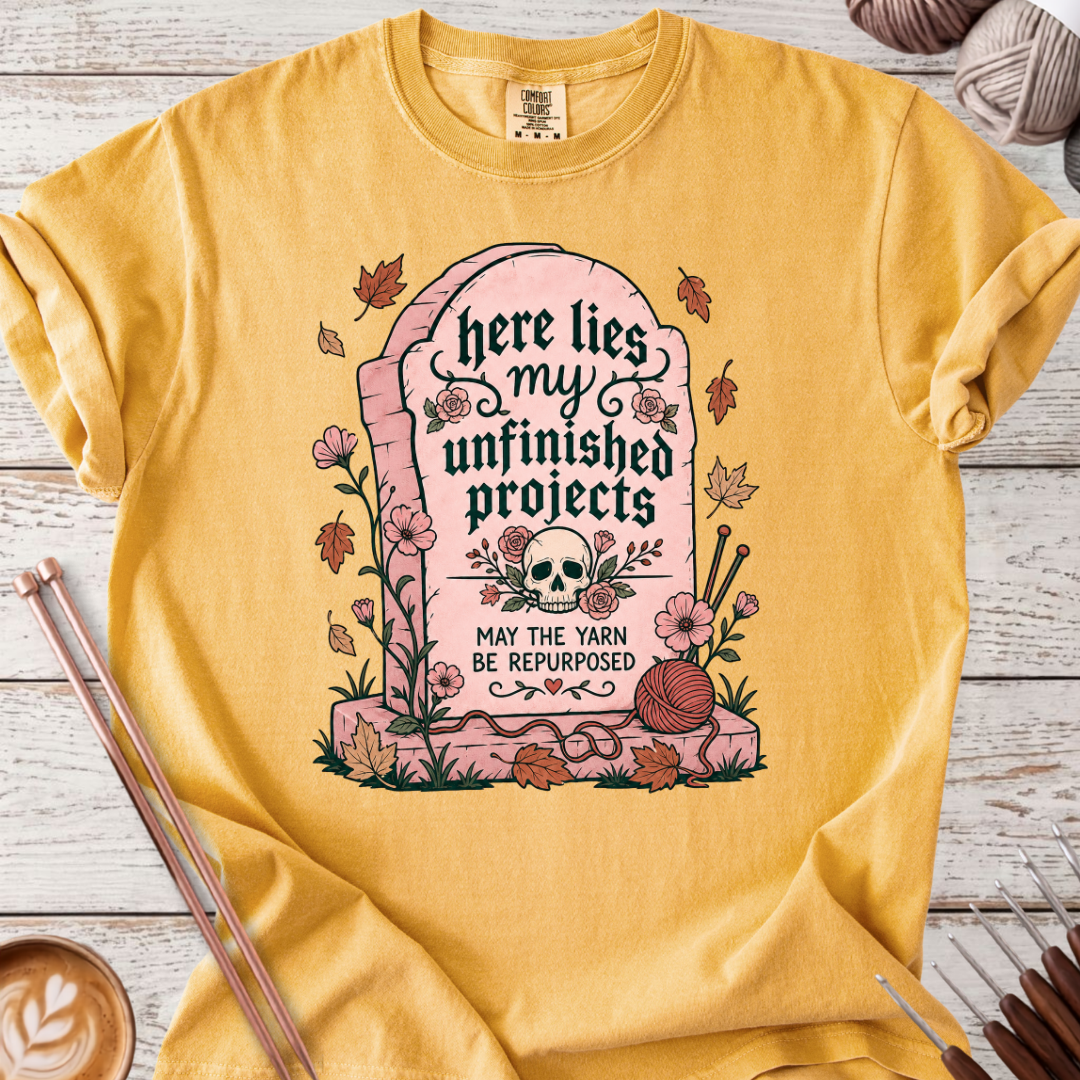 Unfinished Projects T-shirt