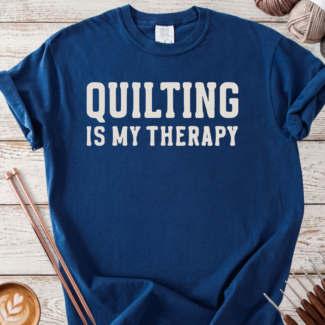 Quilting is my Therapy T-shirt