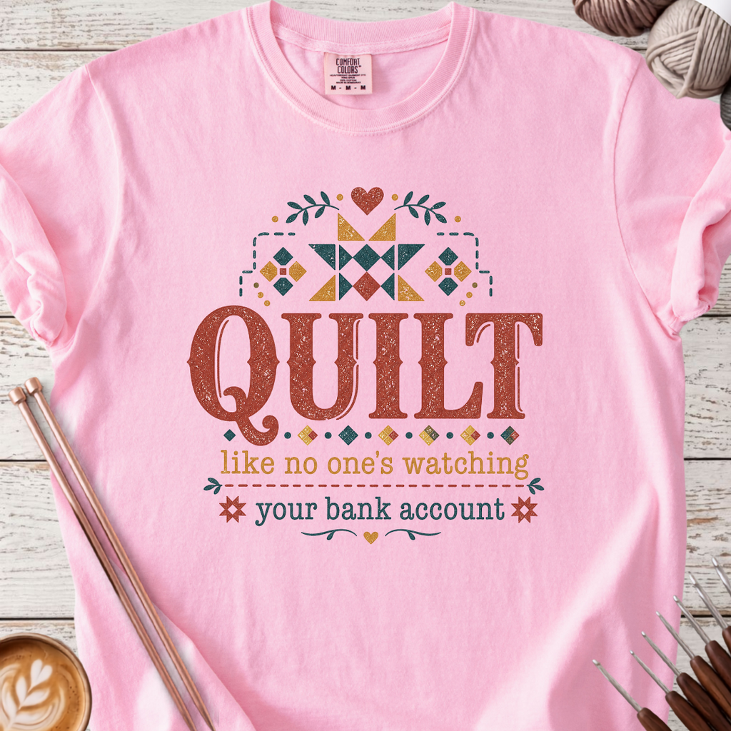 Quilt like no one's watching T-shirt