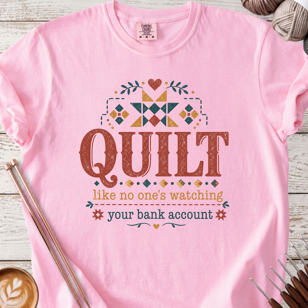 Quilt like no one's watching T-shirt