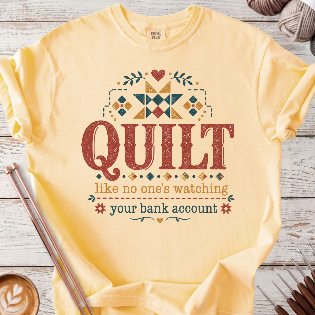Quilt like no one's watching T-shirt