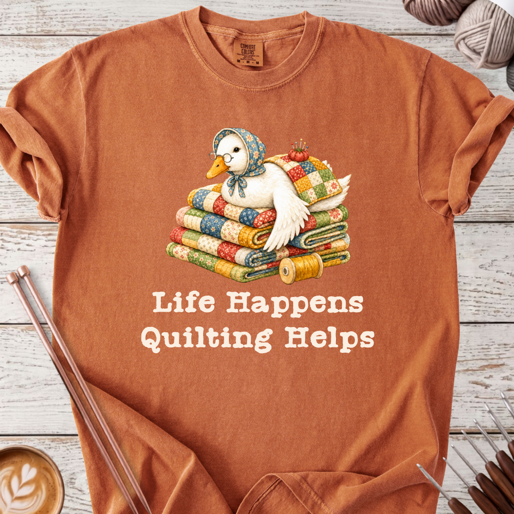 Life Happens, Quilting Helps T-shirt