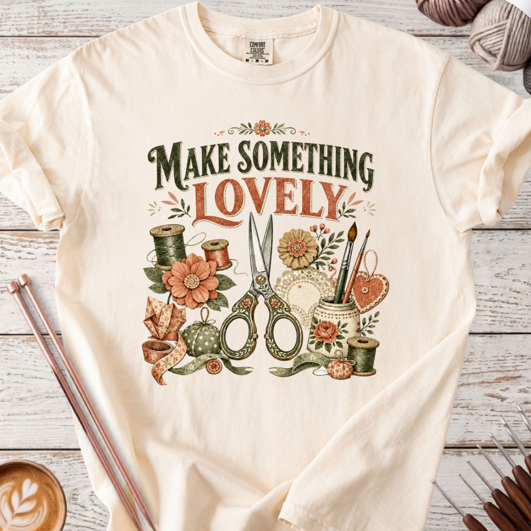 Make Something Lovely T-shirt