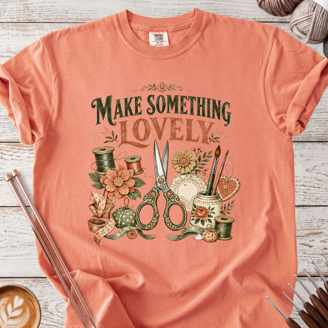 Make Something Lovely T-shirt