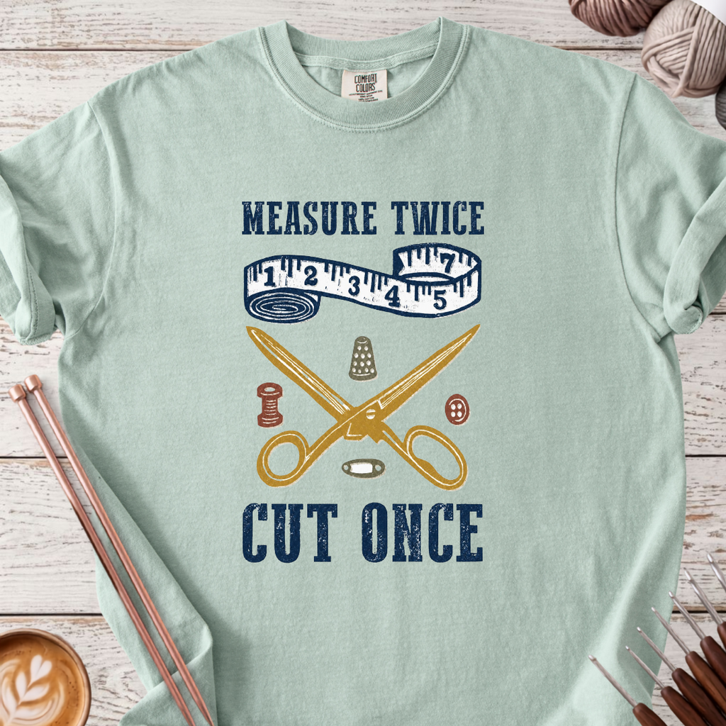 Measure Twice, Cut Once T-shirt