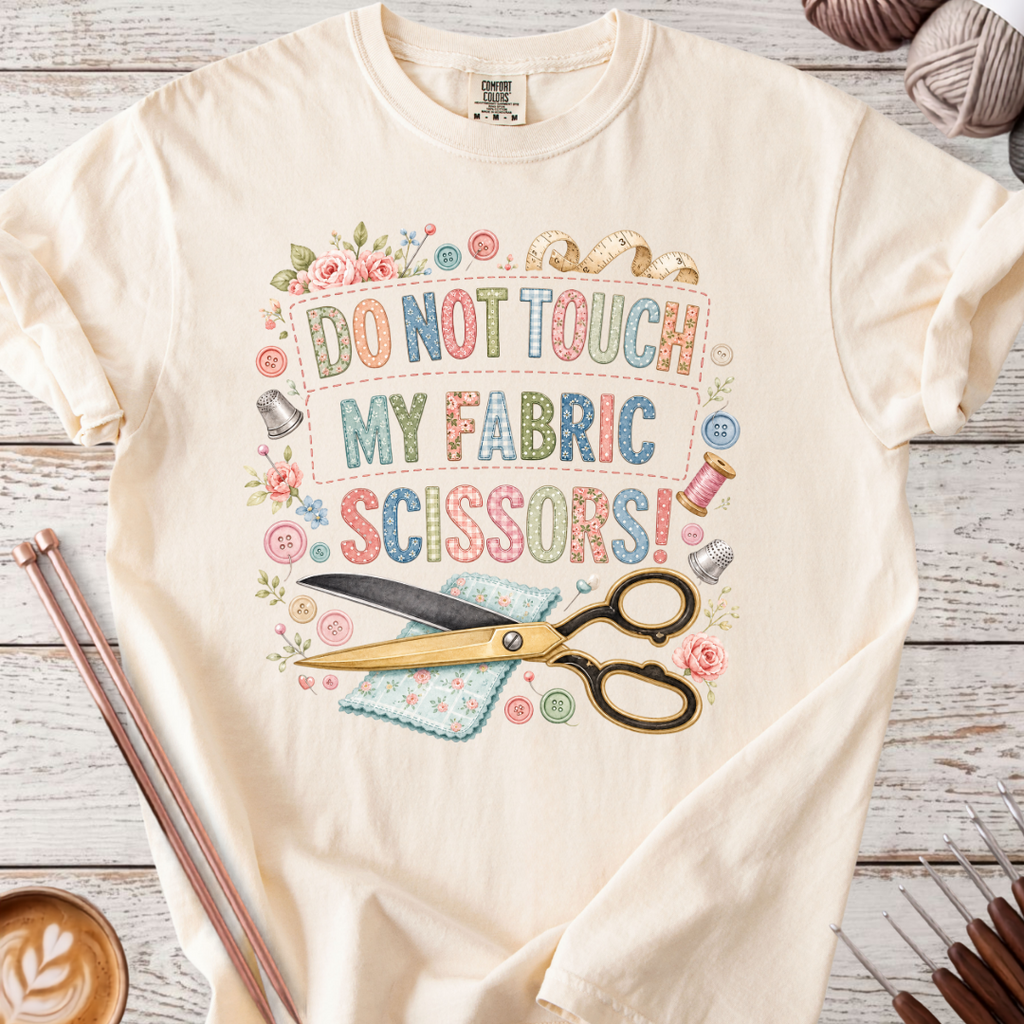 Don't Touch My Fabric Scissors T-shirt