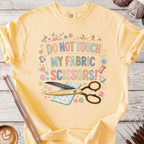 Don't Touch My Fabric Scissors T-shirt