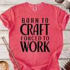 Born to Craft T-shirt