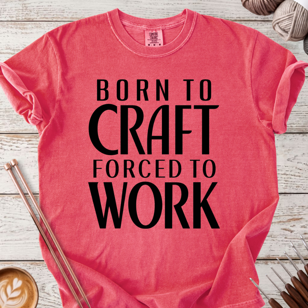 Born to Craft T-shirt