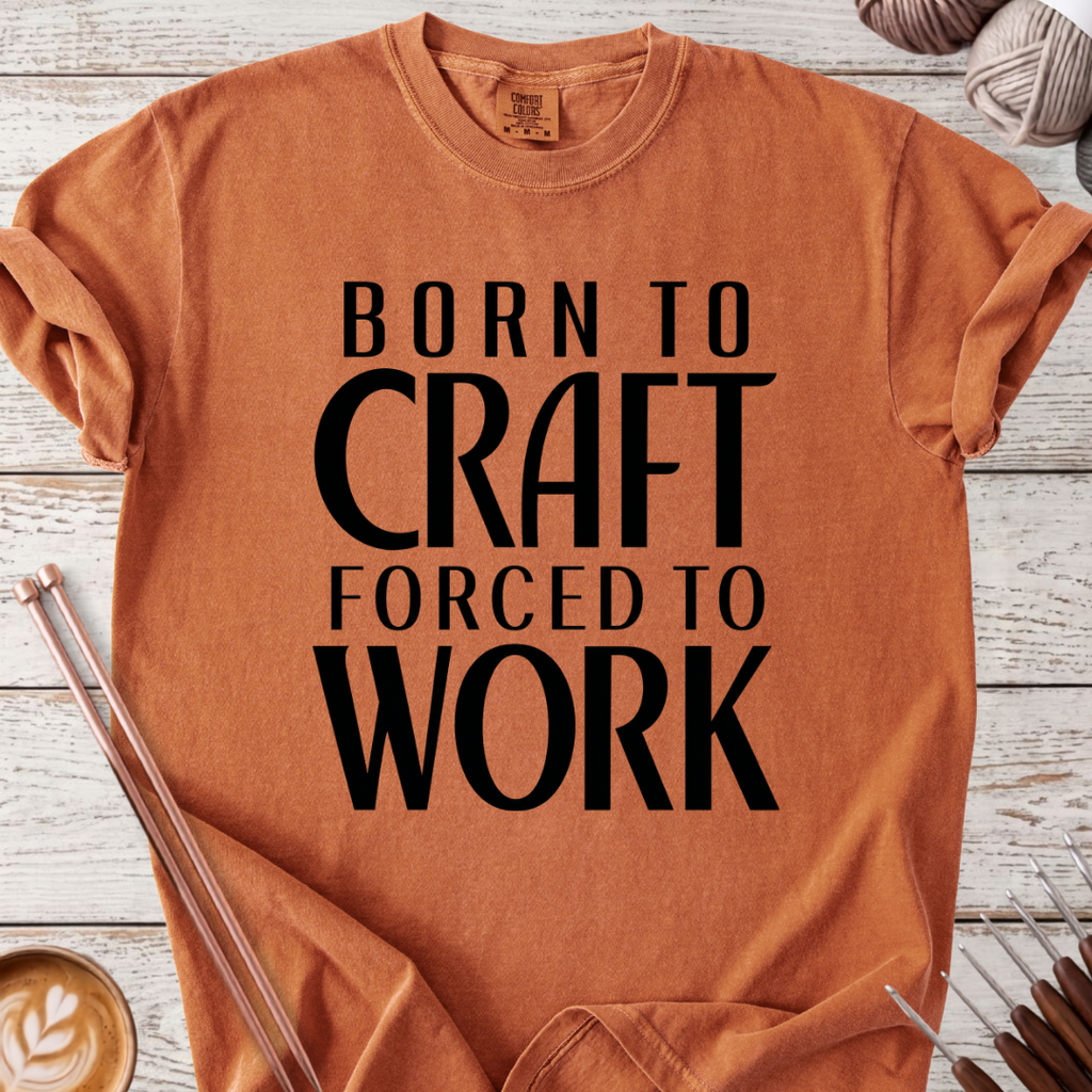 Born to Craft T-shirt