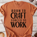 Born to Craft T-shirt