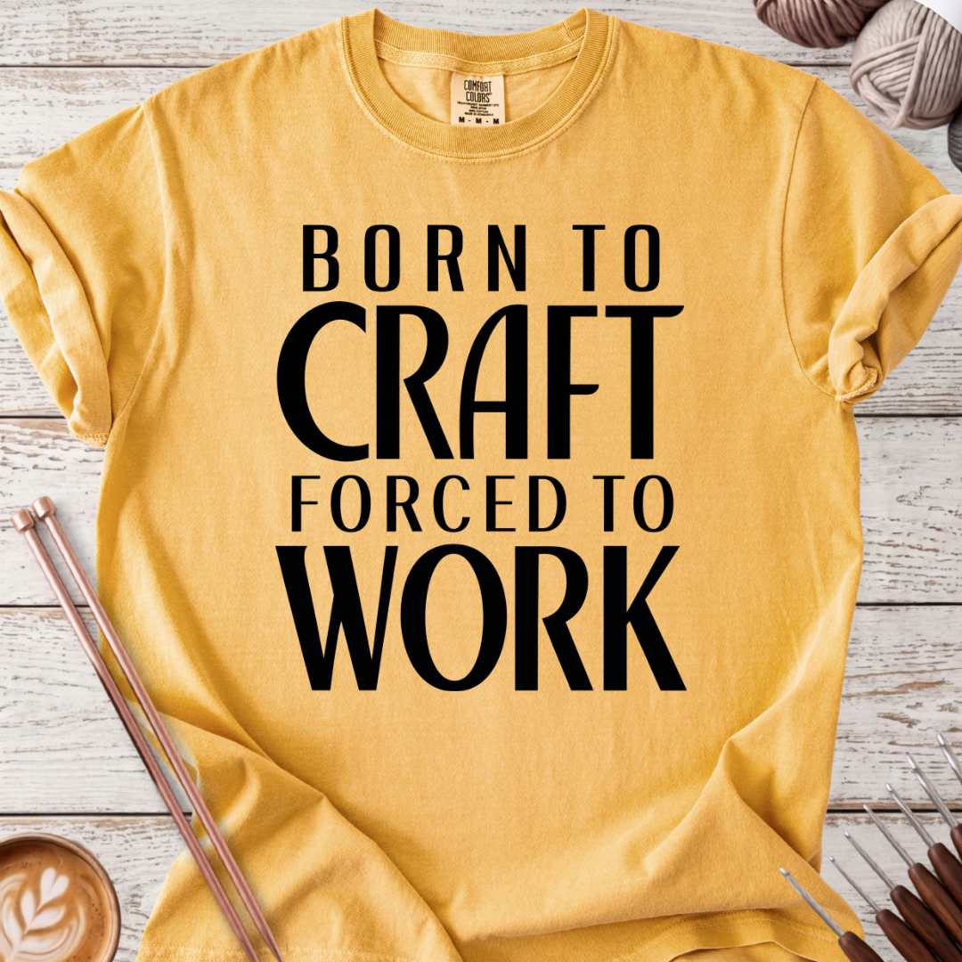 Born to Craft T-shirt