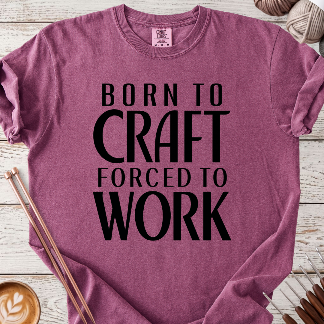 Born to Craft T-shirt