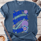 Make something Beautiful  T-shirt